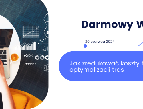 Webinar:  Jak zredukować koszty floty dzięki optymalizacji tras